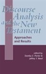 Stanley E Porter, Jeffrey Reed, Stanley E. Porter, Jeffery T. Reed, Jeffrey Reed, Jeffrey T. Reed - Discourse Analysis and the New Testament