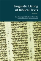 Robert Rezetko, Ian Young, Ian Rezetko Young - Linguistic Dating of Biblical Texts: Vol 1