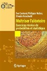 Eva Cantoni, Hva Cantoni, Cantoni Eva, Elvezio M. Ronchetti, Eva Cantoni, Philippe Huber... - Maîtriser l'aléatoire : exercices résolus de probabilités et statistiques