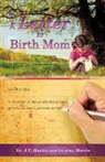 Destiny Martin, Dr J. T. Martin, J. T. Martin - A Letter to Birth Mom