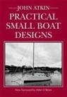 John Atkin - Practical Small Boat Designs