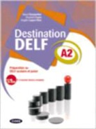Maud Charpentier, E. Faure, Elisabeth Faure, FAURE LEPORI ED 2012, A. Lepori, Angéline Lepori-Pitre... - DESTINATION DELF A2 +CD