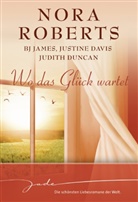 Justine Davis, Justine u a Davis, B James, B. J. James, Nor Roberts, Nora Roberts - Wo das Glück wartet