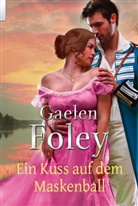 Gaelen Foley - Ein Kuss auf dem Maskenball