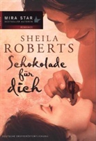 Sheila Roberts - Schokolade für dich