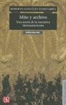 Roberto Gonzalez Echeverria, Roberto Gonzalez Echeverria - Mito y Archivo: Una Teoria de la Narrativa Latinoamericana = Myth and Archive