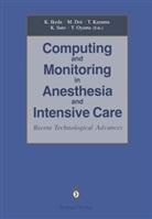 Matsuyuk Doi, Matsuyuki Doi, Kazuyuki Ikeda, Tomiei Kazama, Tomiei Kazama et al, Tsutomu Oyama... - Computing and Monitoring in Anesthesia and Intensive Care