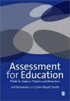 Val Klenowski, Val Wyatt-Smith Klenowski, Valentina Klenowski, Valentina Wyatt-Smith Klenowski, Valentina/ Wyatt-Smith Klenowski, Claire Wyatt-Smith... - Assessment for Education