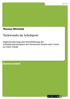 Thomas Michalak - Taekwondo im Schulsport
