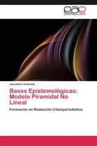 Joyceleine Urdaneta - Bases Epistemológicas: Modelo Piramidal No Lineal