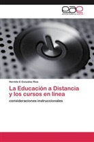 Hermilo E González Rios - La Educación a Distancia y los cursos en línea