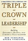 Bob Vanourek, Gregg Vanourek, Vanourek Bob, Vanourek Gregg - Triple Crown Leadership