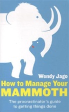 Wendy Jago, Jago Wendy - How To Manage Your Mammoth