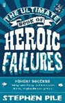 Stephen Pile, Pile Stephen - The Ultimate Book of Heroic Failures