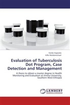 Farid Segesela, Farida Segesela, Kifle Woldemichael - Evaluation of Tuberculosis Dot Program, Case Detection and Management