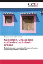 Alejandr Alonso, Alejandra Alonso, Silvia Soonets - Cogestión. Una opción viable de crecimiento urbano