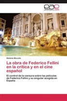 Stefania Miccolis - La obra de Federico Fellini en la crítica y en el cine español