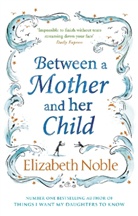Elisabeth Noble, Elizabeth Noble - Between a Mother and Her Child