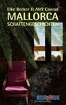 Becke, Elk Becker, Elke Becker, Conrad, Alex Conrad - Mallorca-Schattengeschichten