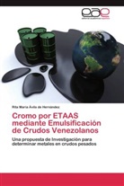 Rita María Ávila de Hernández - Cromo por ETAAS mediante Emulsificación de Crudos Venezolanos