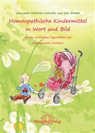 Hölscher-Schenk, Jeanett Hölscher-Schenke, Jeanette Hölscher-Schenke, Jeannette Hölscher-Schenke, Strobel, Eva Strobel - Homöopathische Kindermittel in Wort und Bild