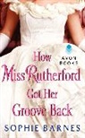 Sophie Barnes - How Miss Rutherford Got Her Groove Back