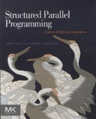 Michael McCool, Michael (Software Architect Mccool, Michael Reinders Mccool, Michael/ Reinders McCool, McCool Michael, James Reinders... - Structured Parallel Programming