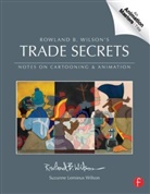 Suzanne Lemieux Wilson, Suzanne Lemieux-Wilson, Suzanne Wilson Lemieux-Wilson, Roland Wilson, Rowland Wilson, Rowland B. Wilson... - Rowland B. Wilson''s Trade Secrets