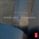 Geoff Scott, Geoff (Senior Computer Scientist at Adobe Systems Scott, Geoff Tranberry Scott, Geoff/ Tranberry Scott, Scott Geoff, Jeffrey Tranberry... - Power, Speed & Automation With Adobe Photoshop