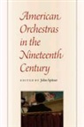 John Spitzer, John (EDT) Spitzer, John Spitzer - American Orchestras in the Nineteenth Century