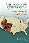 Ruy (EDT) Teixeira, Ruy Teixeira, Ruy A. Teixeira, Teixeira Ruy A. - America's New Swing Region
