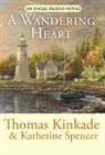 Thomas Kinkade, Katherine Spencer - A Wandering Heart