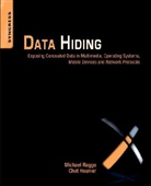 Chet Hosmer, Chet (Chief Scientist and Sr. Vice President Hosmer, Michael Raggo, Michael T. Raggo, Michael T. (CISSP Raggo, Michael T./ Hosmer Raggo - Data Hiding