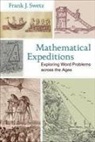 Frank Swetz, Frank J Swetz, Frank J. Swetz - Mathematical Expeditions