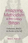 Misty G Anderson, Misty G. Anderson, Misty G. (University of Tennessee) Anderson, Misty G. Anderson - Imagining Methodism in Eighteenth-Century Britain