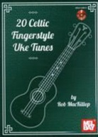 Rob Mackillop - 20 Celtic Fingerstyle Uke Tunes