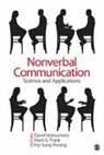 Mark G. Frank, Hyi Sung Hwang, Hyi Sung Frank Hwang, David Matsumoto, Mark G. Frank, Mark G. G. Frank... - Nonverbal Communication: Science and Applications