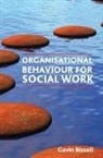 Bissell, Gavin Bissell, Gavin/ Dolan Bissell - Organisational Behaviour for Social Work