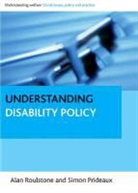 Simon Prideaux, Simon (School of Sociology and Social Policy Prideaux, Alan Roulstone, Alan (University of Leeds) Roulstone, Alan/ Prideaux Roulstone - Understanding Disability Policy