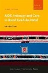 Patricia C Henderson, Patricia C. Henderson - AIDS, Intimacy and Care in Rural Kwazulu-Natal