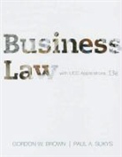Gordon Brown, Gordon Sukys Brown, Gordon W. Brown, Gordon/ Sukys Brown, Paul Sukys, Paul A. Sukys - Business Law With Ucc Applications