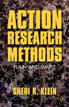 Sheri R. Klein, KLEIN SHERI R, Klein, Dave Klein, S Klein, S. Klein... - Action Research Methods
