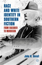 J Duvall, J. Duvall, John N. Duvall - Race and White Identity in Southern Fiction
