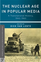 Dick van Lente, VAN LENTE DICK, Kenneth A Loparo, D. van Lente, Dick van Lente, Kenneth A. Loparo... - Nuclear Age in Popular Media