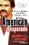 Jon Roberts, Evan Wright, Evan Wrights - American Desperado