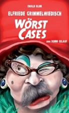 Ewald Blum - Elfriede Grimmelwiedisch: Wörst Cases