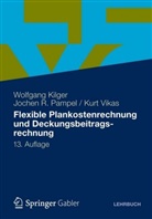 Kilge, Wolfgan Kilger, Wolfgang Kilger, Pampe, Jochen Pampel, Jochen R Pampel... - Flexible Plankostenrechnung und Deckungsbeitragsrechnung