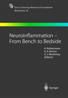 G. Burton, G. A. Burton, H. Kettenmann, Helmut Kettenmann, U. Moenning, U. J. Moenning - Neuroinflammation - From Bench to Bedside