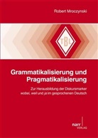 Robert Mroczynski, Robert (Dr.) Mroczynski - Grammatikalisierung und Pragmatikalisierung