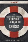 Jim Hancock, Rich Van Pelt, Rich Van Pelt, Rich/ Hancock Van Pelt - The Volunteer s Guide to Helping Teenagers in Crisis Participant s